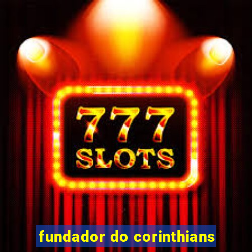 fundador do corinthians